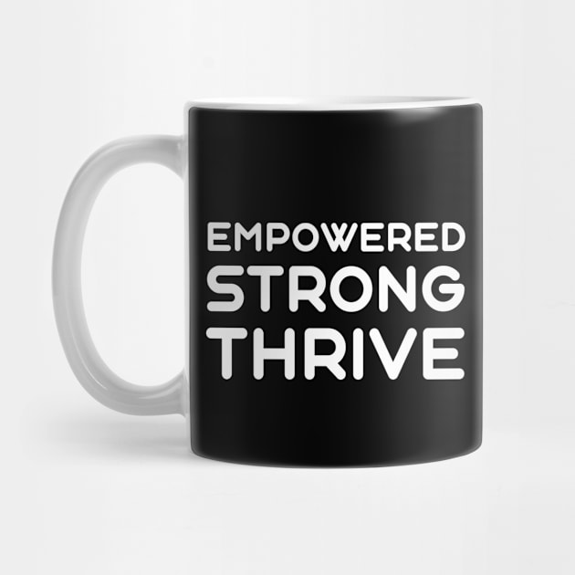 Empowered, Strong, Thrive | Quotes | Black by Wintre2